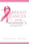 Breast Cancer from a Young Woman's Perspective : The View of a Survivor - Book