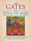 The Gates of the Soul of Man : Metaphysical Tablets, Alchemical Poetry, and Transcendental-Esoteric Art Images for the Coming of the Sixth Race of Ma - Book