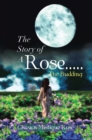 The Story of a Rose.....The Budding - eBook