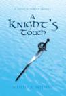 A Knight's Touch : A Touch Series Novel - Book