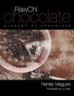 Rawchi Chocolate : Alchemy of Chocolate - Book