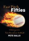 Fast Pitch Fifties : A Retrospective of New Rochelle Softball - Book