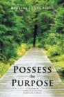 Possess the Purpose : A 31-Day Devotional Learning Who You Are in Christ Through the Book of Ephesians - Book