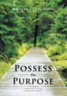 Possess the Purpose : A 31-Day Devotional Learning Who You Are in Christ Through the Book of Ephesians - Book