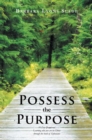 Possess the Purpose : A 31-Day Devotional Learning Who You Are in Christ Through the Book of Ephesians - eBook