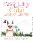 Miss Lilly the Cute Little Llama : The Cute Little Llama - Book