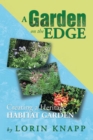 A Garden on the Edge : Creating a Heritage Habitat Garden - eBook