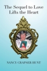 The Sequel to Love Lifts the Heart - eBook