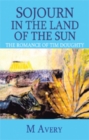 Sojourn in the Land of the Sun (Revised) : The Romance of Tim Doughty - eBook