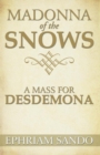 Madonna of the Snows / a Mass for Desdemona - eBook