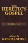 The Heretic's Gospel - Book One : A Novel - eBook