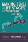 Making Sense of Life Stages, the Workplace and Tmi - eBook