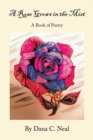 A Rose Grows in the Mist : A Book of Poetry - eBook