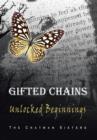 Gifted Chains : Unlocked Beginnings - Book