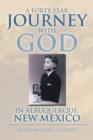 A Forty Year Journey with God in Albuquerque, New Mexico - Book