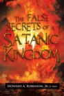 The False Secrets of a Satanic Kingdom - eBook