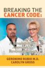 Breaking the Cancer Code : A Revolutionary Approach to Reversing Cancer - Book