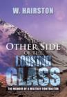 The Other Side of the Looking Glass : The Memoir of a Military Contractor - Book