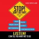 Stop! Don't Do That! : Listen! I Can Tell You What Not to Do - Book