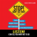 Stop! Don't Do That! : Listen! I Can Tell You What Not to Do - eBook