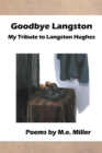 Goodbye Langston : My Tribute to Langston Hughes - eBook