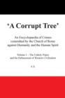A Corrupt Tree : An Encyclopaedia of Crimes Committed by the Church of Rome Against Humanity and the Human Spirit - Book