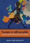 Europe is Still Possible : Political Adventures in the 21st Century - Book