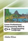 Learn Professional Programming Skill in C++ Programming Language - Book