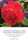 The Most Powerful Love: the Most Powerful Gift : A Poetic Book About Powerful Loves and Their Powerful Gifts - eBook