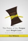 The Power of the Tongue and Weight Loss : Break the Obesity Stronghold - Book