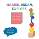 Imagine, Dream, Explore - eBook