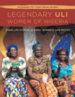 The Legendary Uli Women of Nigeria : Their Life Stories in Signs, Symbols, and Motifs - eBook