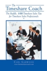 The Timeshare Coach : The Huddle, 100 Timeshare Sales Tips for Timeshare Sales Professionals - eBook