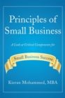 Principles of Small Business : A Look at Critical Components for Small Business Success - eBook