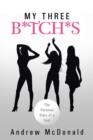 My Three B*tch*s : The Personal Diary of a Fool - Book