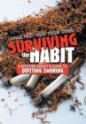 Surviving the Habit : A Nicotine Addict's Guide to Quitting Smoking - Book
