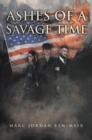 Ashes of a Savage Time - eBook