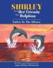 Shirley and Her Friends the Dolphins : Listen to the Silence - Book