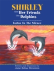 Shirley and Her Friends the Dolphins : Listen to the Silence - eBook