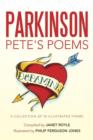 Parkinson Pete's Poems : A Collection of 20 Illustrated Poems - Book