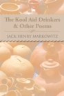 The Kool Aid Drinkers & Other Poems - eBook