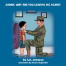 Daddy, Why Are You Leaving Me Again? - Book