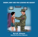 Daddy, Why Are You Leaving Me Again? - eBook