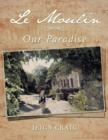 Le Moulin : Our Paradise - Book