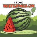 I Love Watermelon - Book