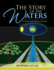 The Story of the Waters : A Theory of the Physics of Genesis - Book