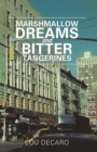 Marshmallow Dreams and Bitter Tangerines : A Novel - eBook