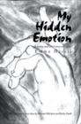 My Hidden Emotion : A Poetry and Short Story Collection - eBook