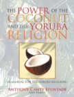 The Power of the Coconut and the Yoruba Religion : (A Manual for the Yoruba Religion) - eBook