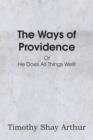 The Ways of Providence or He Does All Things Well! - Book